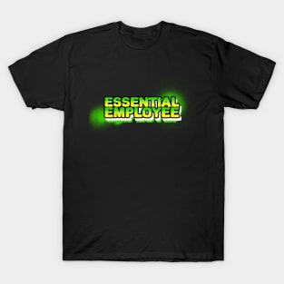 Essential employee meme T-Shirt